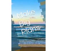 Make Big Plans
