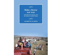 Make cheese not war: Transnational resistance and the Larzac in modern France