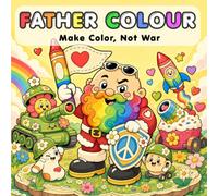 Make Color, Not War: A Cute, Cozy Coloring Book for Adults & Kids - Easy Peace-Themed Designs for Relaxation