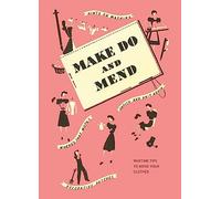 Make Do and Mend: Wartime Tips to Mend Your Clothes
