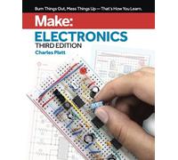Make: Electronics: Learning by Discovery: A Hands-On Primer for the New Electron