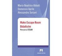 Make escape room didattiche. Percorsi STEAM