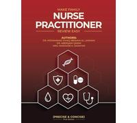 Make Family Nurse Practitioner Review Easy (Precise and Concise) First Edition