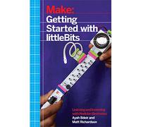 Make: Getting Started with littlebits: Prototyping and Inventing with Modular Electronics
