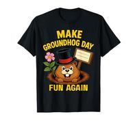 Make Groundhog Day Fun Again Funny Groundhog Lover Quote Maglietta