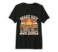 Make Hay While The Sun Shines Citazioni ottimistiche |- Maglietta Premium