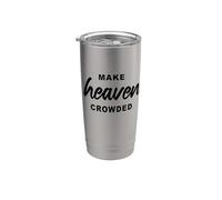 Make Heaven Crowded - Born-Again Christian Faith Minimal Bicchiere termico in acciaio inox doppia parete