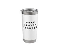 Make Heaven Crowded - Born-Again Christian Faith Minimal Bicchiere termico in acciaio inox doppia parete