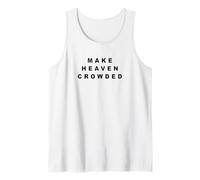 Make Heaven Crowded - Born-Again Christian Faith Minimal Canotta