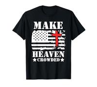 Make Heaven Crowded Christian Cross American Flag Patriotic Maglietta