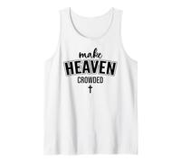 Make Heaven Crowded Christian Sign Jesus Cross God Quote Canotta