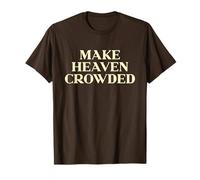 Make Heaven Crowded Shirt, God Jesus Christian Faith Easter Maglietta