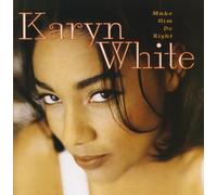 Make Him Do Right by Karyn White