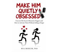 Make Him Quietly Obsessed
