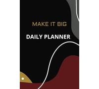 Make It Big Daily Productivity Planner