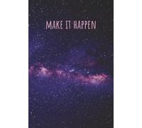 Make It Happen: A 6x9 Dot Grid Notebook for Planning, Journaling, and Ideas