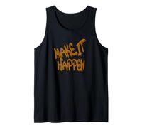 Make It Happen - Motivational Graffiti Streetwear Canotta