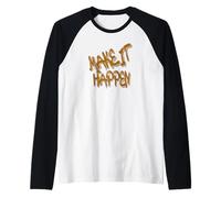 Make It Happen - Motivational Graffiti Streetwear Maglia con Maniche Raglan