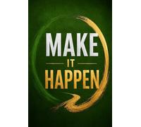 Make It Happen: Notebook