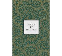 Make it Happen Notebook - Emerald Green with Gold Leaf: A Motivational notepad for Dreamers, Doers, and Go-Getters