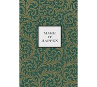 Make it Happen Notebook - Emerald Green with Gold Leaf: A Motivational notepad for Dreamers, Doers, and Go-Getters