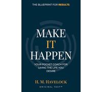 Make It Happen: Your Pocket Coach for Living the Life You Desire