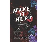 Make It Hurt: A Dark Why Choose Bully Romance: 1
