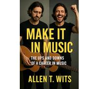 Make It In Music - The Ups and Downs of a Career in Music