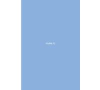 Make It: Minimalist Lined Notebook: Motivational Journal, 6x9 Inches, 100 White Lined Pages - Perfect for Students, Daily Notes, Goal Writing & Creative Ideas