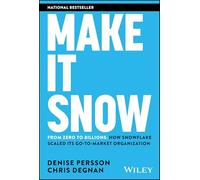 Denise Persson Chris Degna Make It Snow: From Zero to Billion (Copertina rigida)
