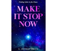 Make It Stop Now: Finding Calm in the Chaos