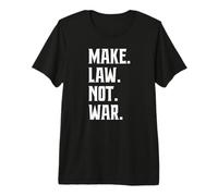 Make Law Not War Avvocato Giudice Giurista Maglietta Premium