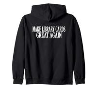 Make Library Cards Great Again Funny Book Lover Reader Felpa con Cappuccio