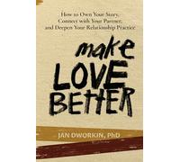 Jan Dworkin Phd Make Love Better (Tascabile)