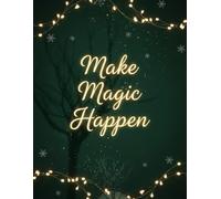 Make Magic Happen: A Cozy Christmas Night Journal for Dreams, Reflections, and Daily Notes