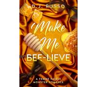 Make Me Bee-lieve: A Femme Fatale Monster Romance
