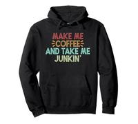 Make Me Coffee And Take Me Junkin' Felpa con Cappuccio