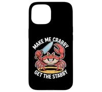 Make Me Crabby Get The Stabby, divertente disegno a forma di granchio estivo Custodia per iPhone 15
