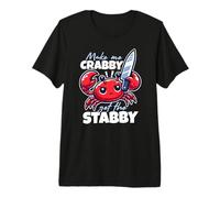 Make Me Crabby Get The Stabby Funny Angry Kawaii Granchio Maglietta Premium
