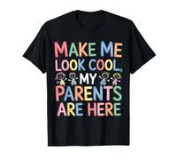 Make Me Look Cool, My Parents Are Here Imbarazzante - Maglietta