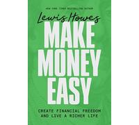 Make Money Easy: Create Financial Freedom and Live a Richer Life