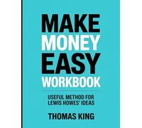 Make Money Easy Workbook: Useful Method for Lewis Howes's Ideas