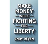 Make Money While Fighting for Liberty