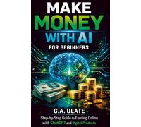 Make Money With AI: For begginers