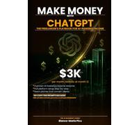 Make Money with ChatGPT: The Freelancer's Complete Playbook for AI-Powered Income