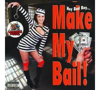 Make My Bail Bad Boy