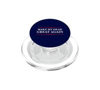 Make My Head Great Again - Migraine Hangover Head Surgery PopSockets PopGrip per MagSafe