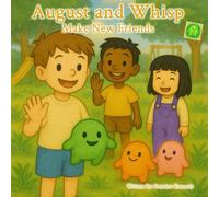 Make New Friends: An August and Whisp Story