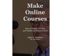 Make Online Courses: How to Create & Publish an Online Course