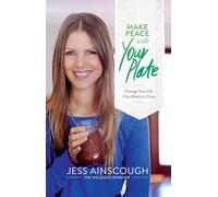 Make Peace with Your Plate: Change Your Life One Meal at a time